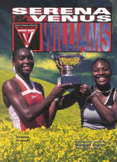 Venus & Serena Williams [book] / Virginia Aronson ; introduction by Hannah Storm.