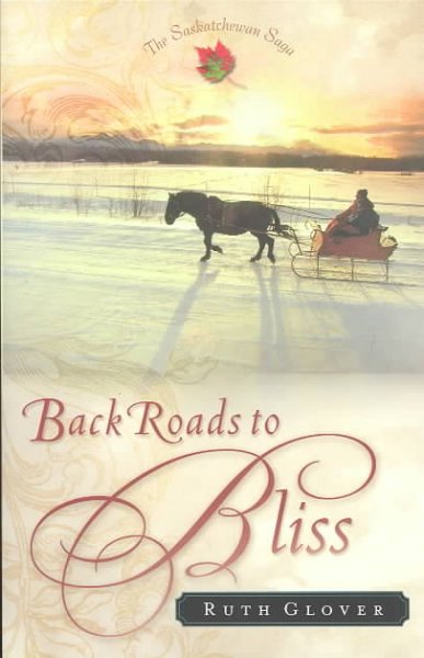 Back roads to bliss [book] : a novel / Ruth Glover.