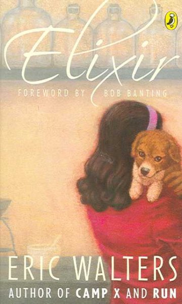 Elixir / Eric Walters ; foreword by Bob Banting.