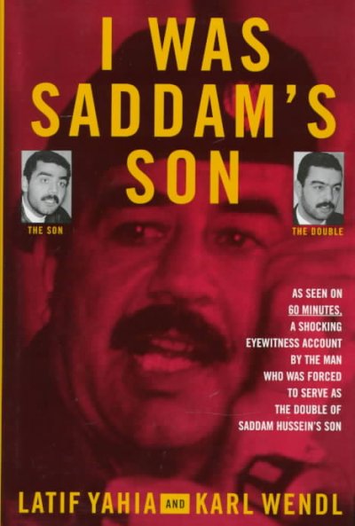 I was Saddam's son [book] / Latif Yahia and Karl Wen.