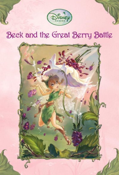 Beck and the great berry battle / written by Laura Driscoll ; illustrated by Judith Holmes Clarke & the Disney Storybook Artists.