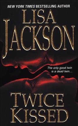 Twice kissed [book] / Lisa Jackson.
