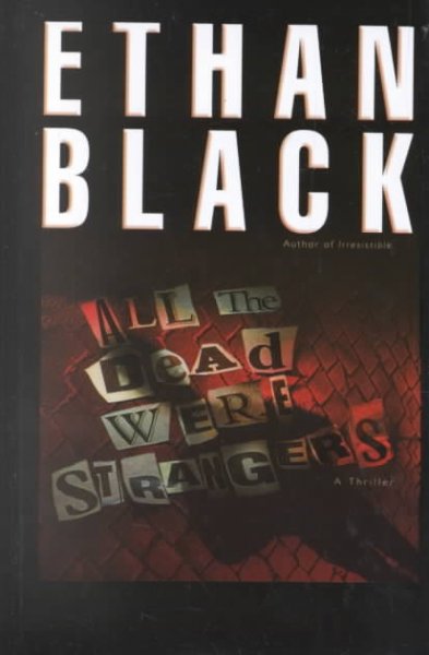 All the dead were strangers [book] / Ethan Black.