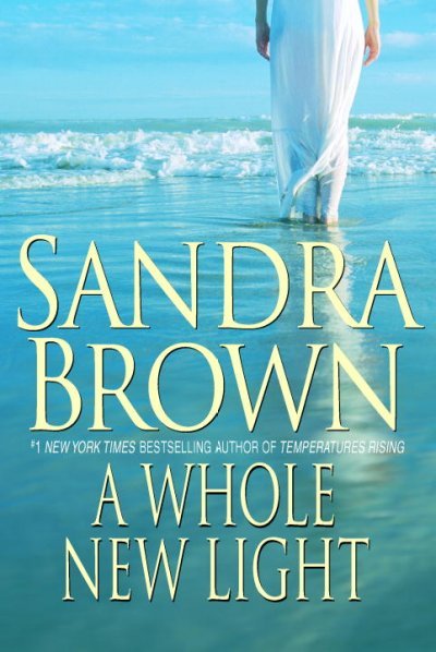 A whole new light / Sandra Brown.