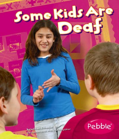 Some kids are deaf [book] / by Lola M. Schaefer.