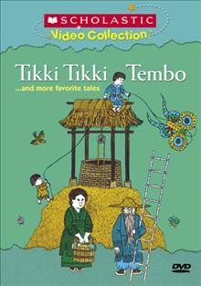Tikki Tikki Tembo ... and more favorite tales [videorecording] / produced by Weston Woods Studios.