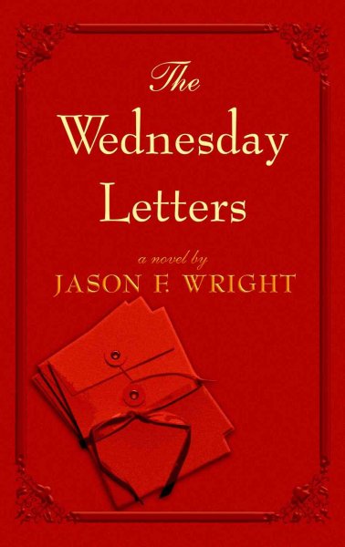The Wednesday letters [book] / Jason F. Wright.