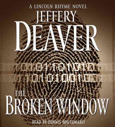 The broken window [sound recording] : [a Lincoln Rhyme novel] / Jeffery Deaver.