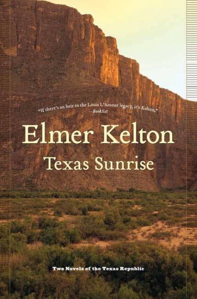 Texas sunrise : two novels of the Texas Republic / Elmer Kelton.