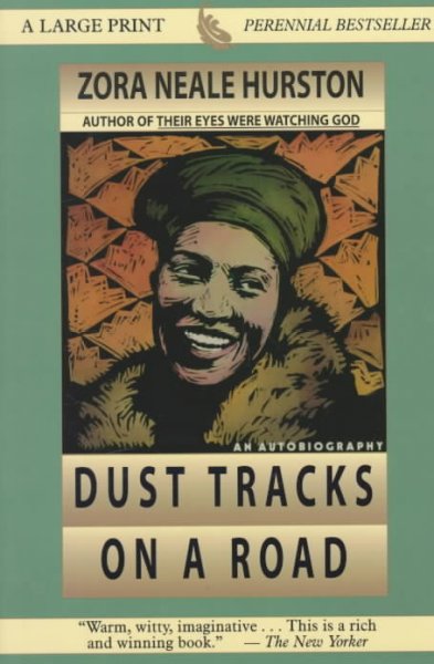 Dust tracks on a road [book] / Zora Neale Hurston ; with a foreword by Maya Angelou.