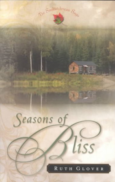 Seasons of bliss : a novel / Ruth Glover.