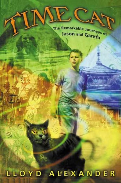 Time cat [book] : the remarkable journeys of Jason and Gareth / Lloyd Alexander.