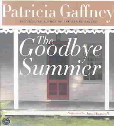 The goodbye summer [sound recording] / by Patricia Gaffney.