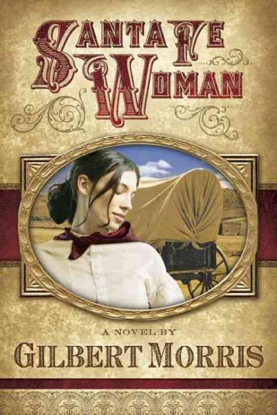 Santa Fe woman [book] / Gilbert Morris.