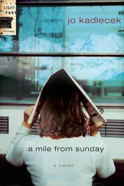 A mile from Sunday [book] : a novel / Jo Kadlecek.