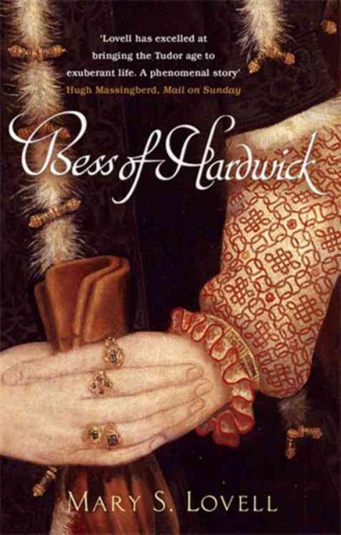 Bess of Hardwick [book] : first Lady of Chatsworth, 1527-1608 / Mary S. Lovell.