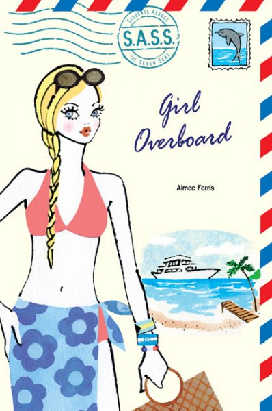 Girl overboard [book] / Aimee Ferris.