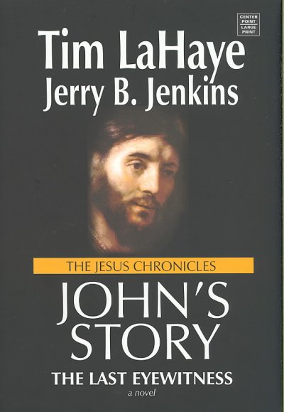 John's story [book] : the last eyewitness / Tim LaHaye and Jerry B. Jenkins.