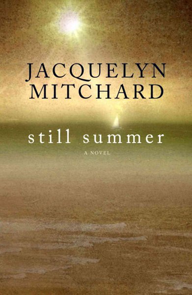 Still summer [book] / Jacquelyn Mitchard.