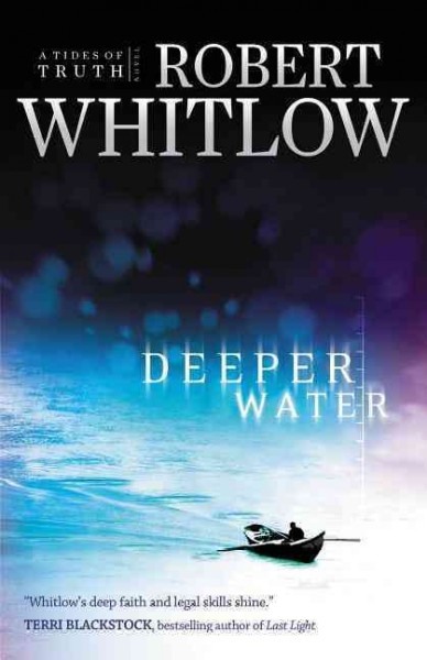 Deeper water / Robert Whitlow.