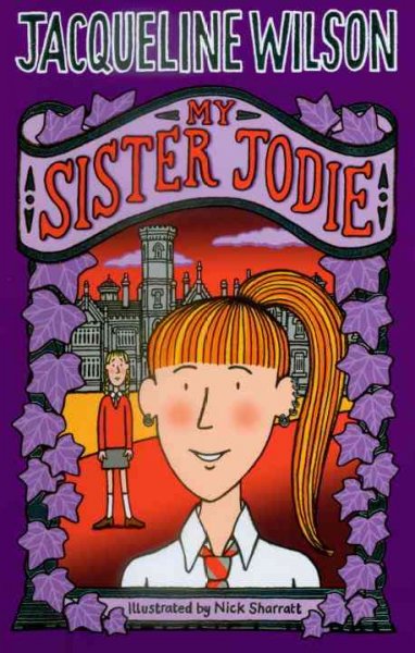 My sister Jodie / Jacqueline Wilson ; illustrated by Nick Sharratt.