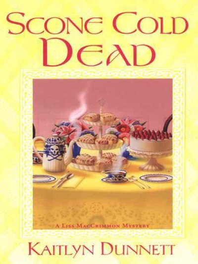 Scone cold dead [book] / Kaitlyn Dunnett.