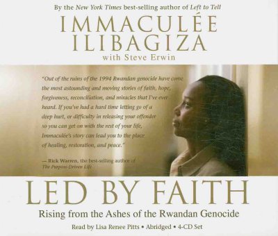 Led by faith [sound recording] : [rising from the ashes of the Rwandan genocide] / Immaculée Ilibagiza ; with Steve Erwin.