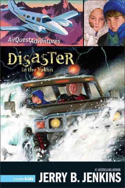 Disaster in the Yukon / Jerry B. Jenkins.