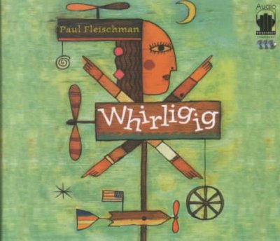 Whirligig [sound recording] / Paul Fleischman.