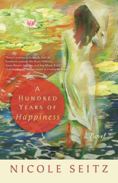A hundred years of happiness [book] : a fable of life after war / by Nicole Seitz.
