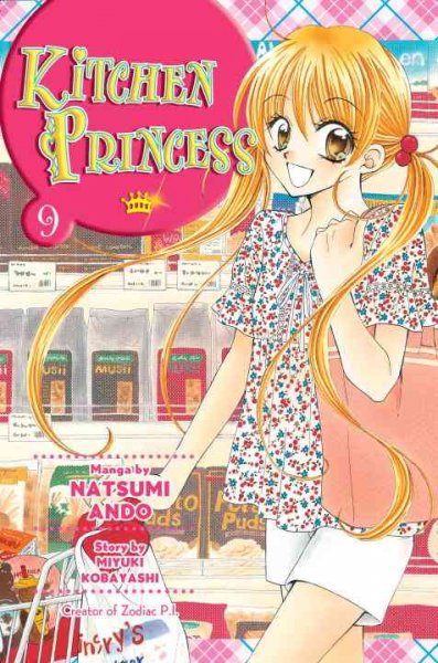 Kitchen princess. 9 / [art by] Natsumi Ando ; story by Miyuki Kobayashi ; translated by Satsuki Yamashito ; adapted by Nunzio DeFilippis and Christina Weir ; lettered by North Market Street Graphics.
