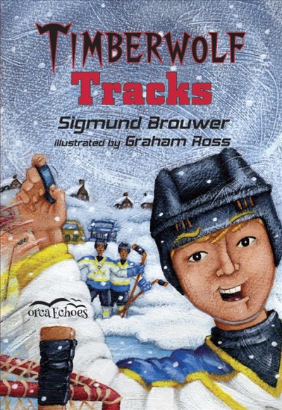 Timberwolf tracks / written by Sigmund Brouwer ; illustrated by Graham Ross.