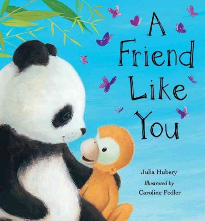 A friend like you / Julia Hubery ; [illustrated by] Caroline Pedler.
