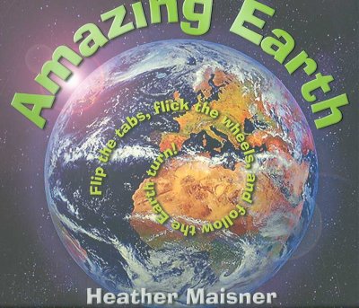 Amazing earth / Heather Maisner.