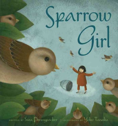 Sparrow girl / Sara Pennypacker ; illustrated by Yoko Tanaka.
