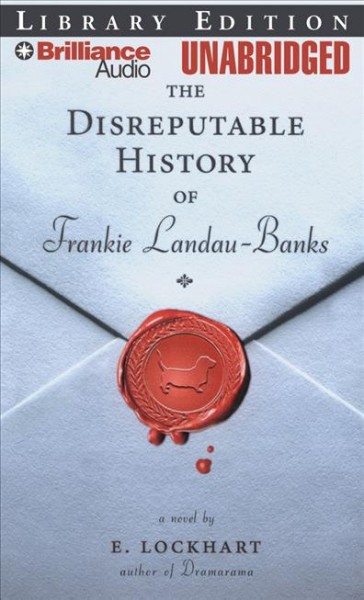 The disreputable history of Frankie Landau-Banks [sound recording] : [a novel] / by E. Lockhart.