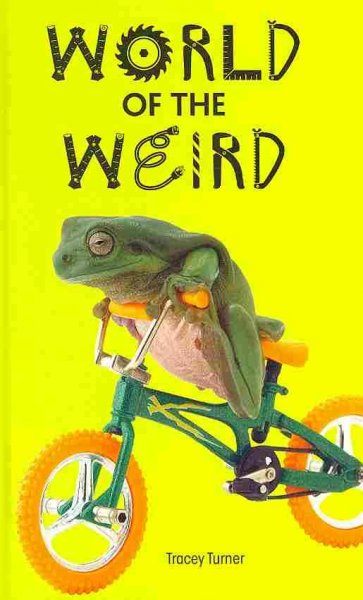 World of the weird / [Tracey Turner].