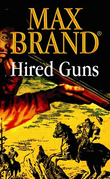 Hired guns / Max Brand.