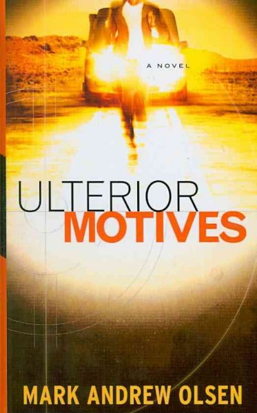 Ulterior motives [book] / Mark Andrew Olsen.