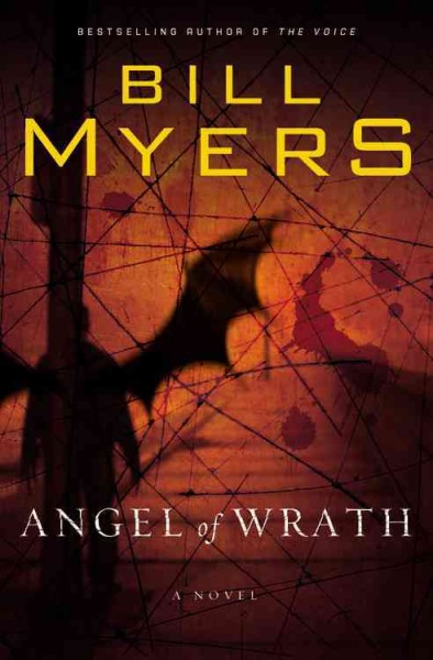 Angel of wrath / Bill Myers.