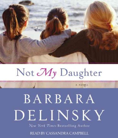 Not my daughter [sound recording] / Barbara Delinsky.