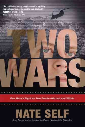 Two wars : one hero's fight on two fronts - - abroad and within / Nate Self.