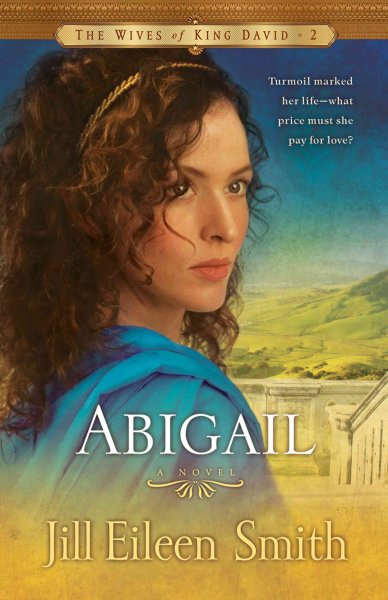 Abigail : a novel / Jill Eileen Smith.