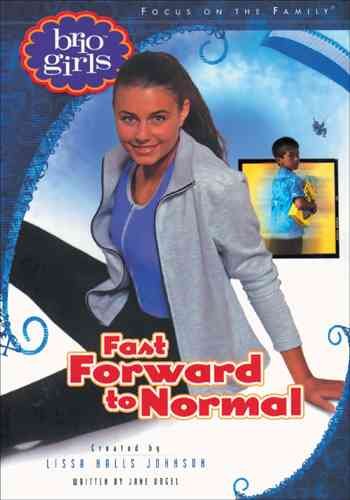 Fast forward to normal / created by Lissa Halls Johnson ; written by Jane Vogel.