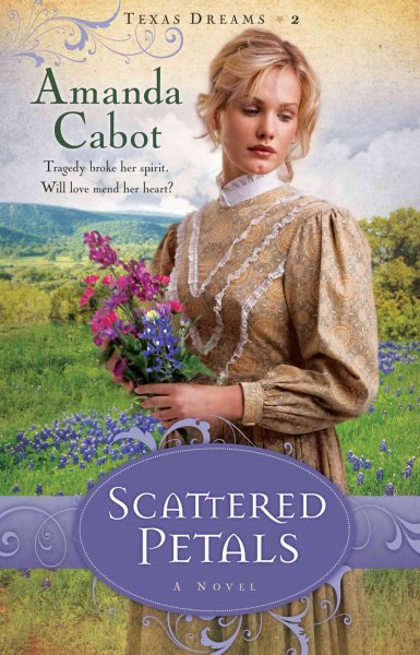 Scattered petals : a novel / Amanda Cabot.