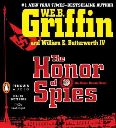 The honor of spies [sound recording] / W.E.B. Griffin and William E. Butterworth, IV.
