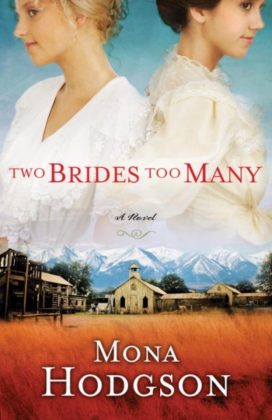 Two brides too many : a novel / Mona Hodgson.