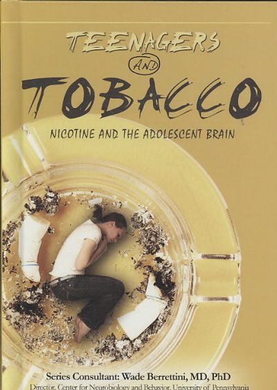 Teenagers and tobacco : nicotine and the adolescent brain / Katie John Sharp.