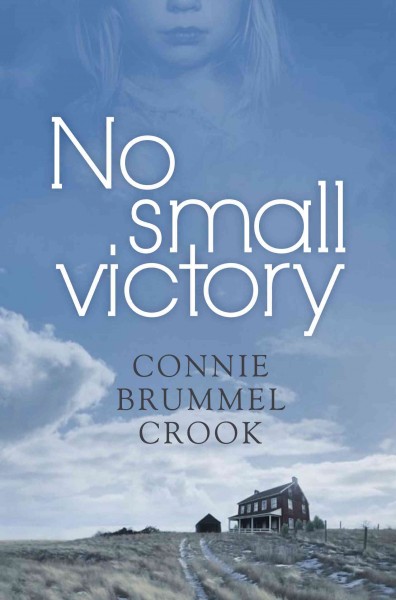 No small victory [book] / Connie Brummel Crook.