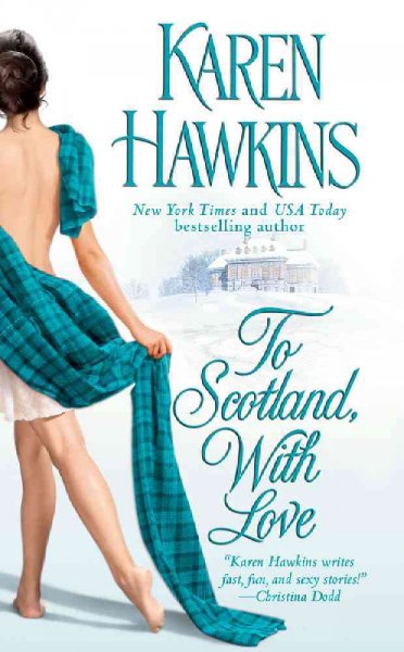 To Scotland, with love / Karen Hawkins.
